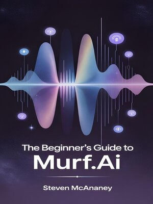 cover image of The Beginner's Guide to Murf.ai